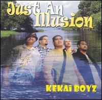 Kekai Boyz - Just an Illusion lyrics