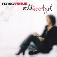 Flying Venus - Wild Heart Girl lyrics
