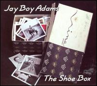 Jay Boy Adams - The Shoe Box lyrics