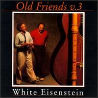 White Eisenstein - Old Friends, Vol. 3 lyrics