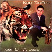 Ken Gioffre - Tiger on a Leash [live] lyrics