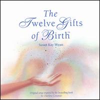 Susan Kay Wyatt - The Twelve Gifts of Birth lyrics