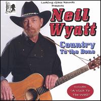 Neil Wyatt - Country to the Bone lyrics