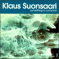 Klaus Suonsaari - Something in Common lyrics
