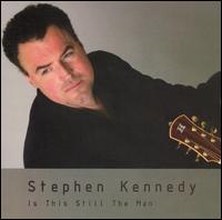 Stephen Kennedy - Is This Still the Man lyrics