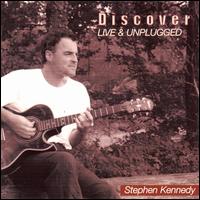 Stephen Kennedy - Discover Live & Unplugged lyrics