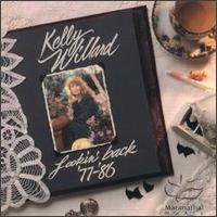 Kelly Willard - Lookin' Back '77-'86 lyrics