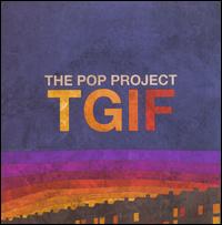 The Pop Project - Tgif lyrics