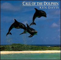 Ken Davis - Call of the Dolphin lyrics