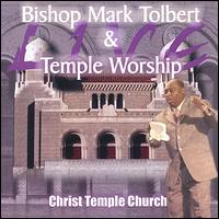 Bishop Mark Tolbert - Bishop Mark Tolbert & Temple Worship lyrics