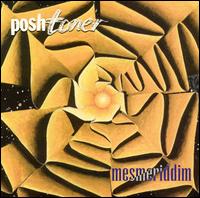 Posh Toner - Mesmeriddim lyrics