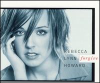 Rebecca Lynn Howard - Forgive lyrics