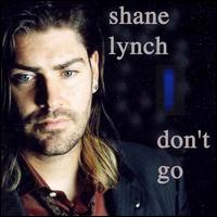 Shane Lynch - Don't Go [CD #1] lyrics