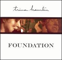 Trina Hamlin - Foundation lyrics