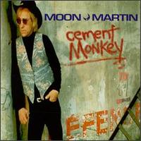 Moon Martin - Cement Monkey lyrics