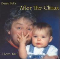 Derek Holt - After the Climax I Love You lyrics