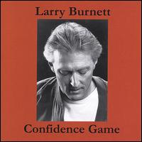 Larry Burnett - Confidence Game lyrics