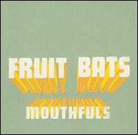 Fruit Bats - Mouthfuls lyrics