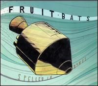 Fruit Bats - Spelled in Bones lyrics