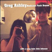Greg Ashley - Medicine Fuck Dream lyrics