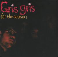 The Gris Gris - For the Season lyrics