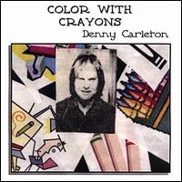 Denny Carleton - Color with Crayons lyrics