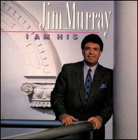 Jim Murray - I Am His lyrics