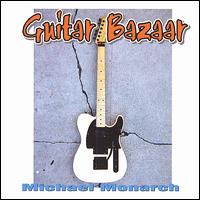 Michael Monarch - Guitar Bazaar lyrics
