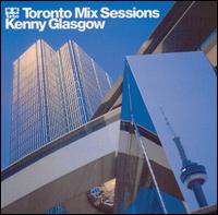 Kenny Glasgow - The Toronto Mix Sessions lyrics