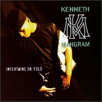 Kenneth Mangram - Intertwine Da' Fold lyrics