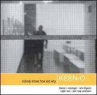 Keen-O - Nobody Knows How and Why lyrics