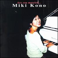 Miki Kono - Are You Married? lyrics