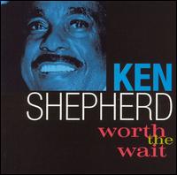 Ken Shepherd - Worth the Wait lyrics