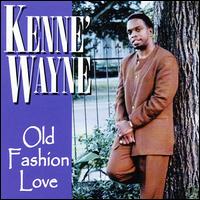 Kenne' Wayne - Old Fashion Love lyrics