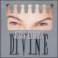 Jesus Enrique Divine - Jesus Enrique Divine lyrics