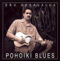 Dru Kekaualua - Pohoiki Blues lyrics
