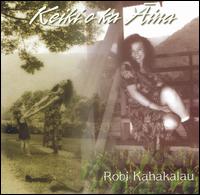 Robi Kahakalau - Keiki'O Ka'Aima lyrics