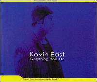 Kevin East - Everything You Do lyrics