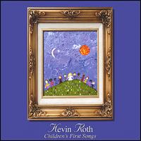 Kevin Roth - Children's First Songs lyrics