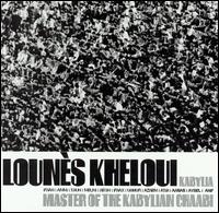 Lounes Kheloui - Master of the Kabylian Chaabi lyrics
