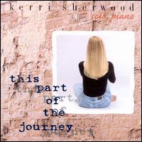 Kerri Sherwood - This Part of the Journey 2000 lyrics