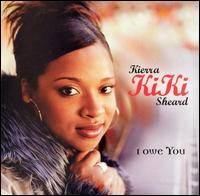 Kierra "KiKi" Sheard - I Owe You lyrics