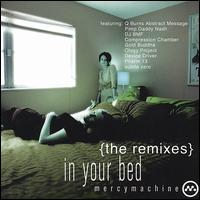 Mercy Machine - In Your Bed: The Remixes lyrics