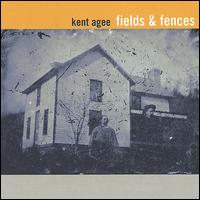 Kent Agee - Fields and Fences lyrics
