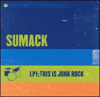 Sumack - LP1: This Is Junk Rock lyrics