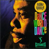 Rodney Kendrick - Dance, World, Dance lyrics