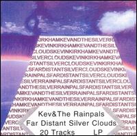 Kevin Kirkham & The Rainpals - Far Distant Silver Clouds lyrics