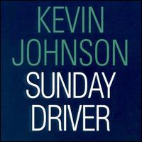 Kevin Johnson - Sunday Driver lyrics