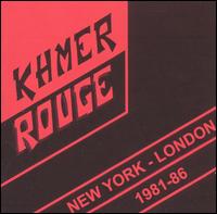 Khmer Rouge - New York - London: 1981-86 lyrics