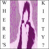 Where's Kitty? - Where's Kitty? lyrics